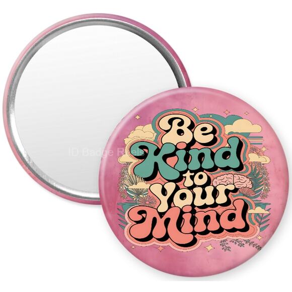 Be Kind To Your Mind 2.25" Compact Hand Mirror * Mental Health Awareness * 3/$15 - Picture 1 of 3